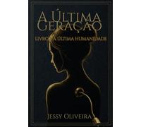 A ÚLTIMA GERAÇÃO: A ÚLTIMA HUMANIDADE