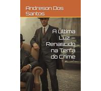 A Última Luz - Renascido na Terra do Crime