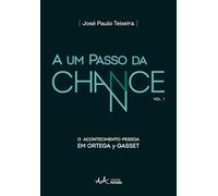 A um passo da chance: O acontecimento-pessoa em Ortega y Gasset