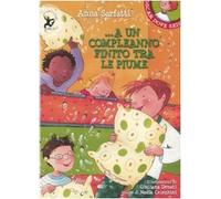 A un compleanno finito tra le piume. Ediz. illustrata