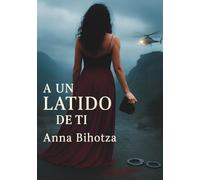 A UN LATIDO DE TI: Vol.2