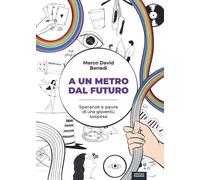 A un metro dal futuro. Speranze e paure di una gioventù sospesa -