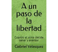 A un paso de la libertad: Cuando el alma decide sanar y avanzar