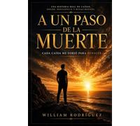 A un paso de la muerte, cada caída me forjó para renacer