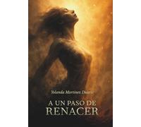 A UN PASO DE RENACER