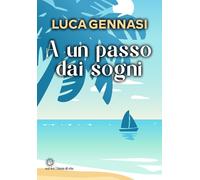 A un passo dai sogni - 2024 - Astro Edizioni (Storie di vita)