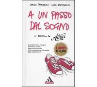 A un passo dal sogno. Il romanzo di «Amici»