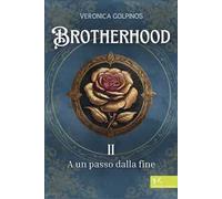 A un passo dalla fine. Brotherhood. Vol. 2