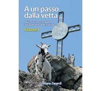 A un passo dalla vetta. Vol. 1: più affascinanti trekking sull'appennino delle 4 province, I.