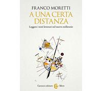 A una certa distanza. Leggere i testi letterari nel nuovo millennio