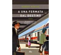 Libri Robert Krause - A Una Fermata Dal Destino