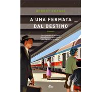 A una fermata dal destino - Krause Robert
