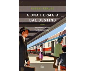 A una fermata dal destino - Krause Robert