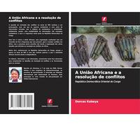 A União Africana e a resolução de conflitos: República Democrática Oriental do Congo