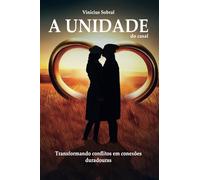 A unidade do casal: Transformando conflitos em conexões duradouras