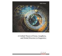 A Unified Theory of Tense, Anaphora, and Modal Structure in Linguistics
