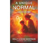 A Unique Normal: 12 Mistakes We Made While Raising Autistic Kids