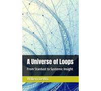 A Universe of Loops: From Stardust to Systemic Insight