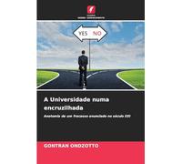 A Universidade numa encruzilhada: Anatomia de um fracasso anunciado no século XXI