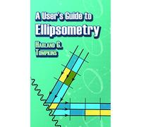 A User's Guide to Ellipsometry