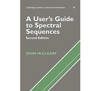A User's Guide to Spectral Sequences: Second Edition