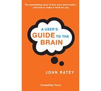 John J. Ratey A User's Guide To The Brain (Tascabile)