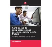 A utilização de computadores nas escolas secundárias do Quénia: Um inquérito às escolas da Província Ocidental