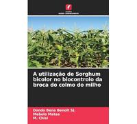 A utilização de Sorghum bicolor no biocontrolo da broca do colmo do milho