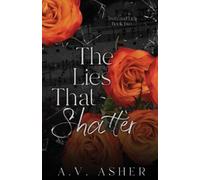 A V Asher The Lies that Shatter (Tascabile)