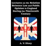 A V Dicey Lectures on the Relation Between Law and Public Opinion in (Tascabile)