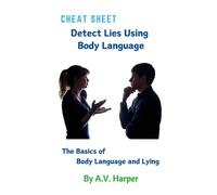 A V Harper Cheat Sheet - Detect Lies Using Body Language (Tascabile)
