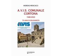 A.V.I.S. Comunale Cortona 1948-2023. 75 anni di solidarietà