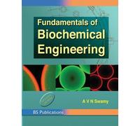 A V N Swamy Fundamentals of Biochemical Engineering (Copertina rigida)