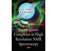 A V Podoplelov Paramagnetic Complexes in High Resolution NMR (Copertina rigida)