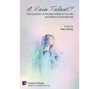 A Vain Talent? The Question of Female Artistry in the Life and Work (Tascabile)