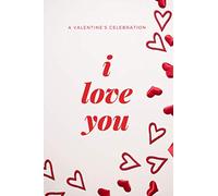 A valentine's celebration,i love you: Cute Happy Valentine's Day notebook, Funny Romantic Journal Gift/Lined Journal Notebook Gift For Valentine's ... and Teens/ 6" x 9" size book,/ 110 pages.