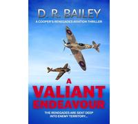A Valiant Endeavour: The Renegades are sent deep into enemy territory...: 2