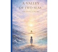 A VALLEY OF TWO SEAS: A Tale of Finding Your Way Home