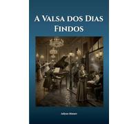 A Valsa dos Dias Findos