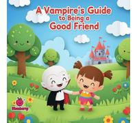 A Vampire's Guide to Being a Good Friend