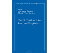 A. van der Kooij The Old Greek of Isaiah: Issues and Perspectives (Tascabile)
