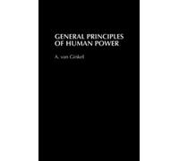A. van Ginkel General Principles of Human Power (Copertina rigida)