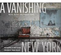 A Vanishing New York: Ruins Across the Empire State