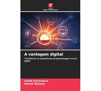A vantagem digital: Transformar as experiências de aprendizagem na era digital