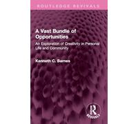 A Vast Bundle of Opportunities: An Exploration of Creativity in Personal Life and Community