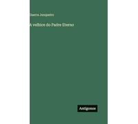 A velhice do Padre Eterno
