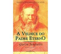 A Velhice Do Padre Eterno - Coleção A Obra-Prima De Cada Autor (Em Portuguese do Brasil)