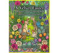 A Velvet Easter: A Regency Adult Coloring Book of Festive Spring Scenes