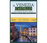 A Venezia Castello. Storie quotidiane del sestiere veneziano