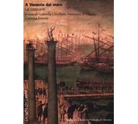 A Venezia dal mare. Le crociere